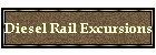 Diesel Rail Excursions